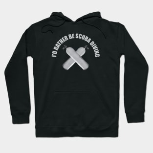 I'd rather be scuba diving Hoodie